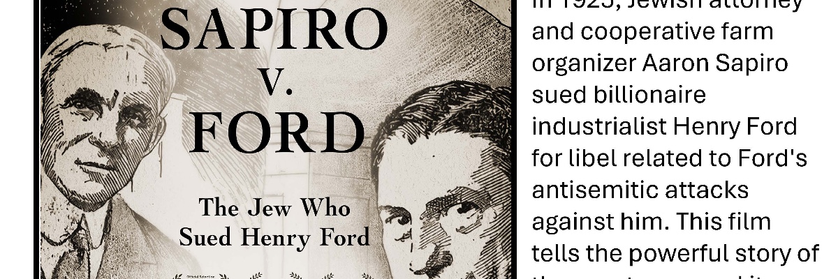 Documentary Film Screening - Sapiro Vs. Ford, The Jew Who Sued Henry Ford